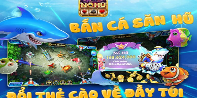 Những điều cần biết về bắn cá nổ hủ