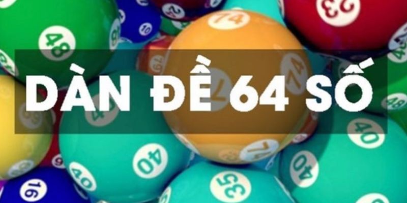 Kinh nghiệm khi đánh dàn đề 64 con số thật hiệu quả