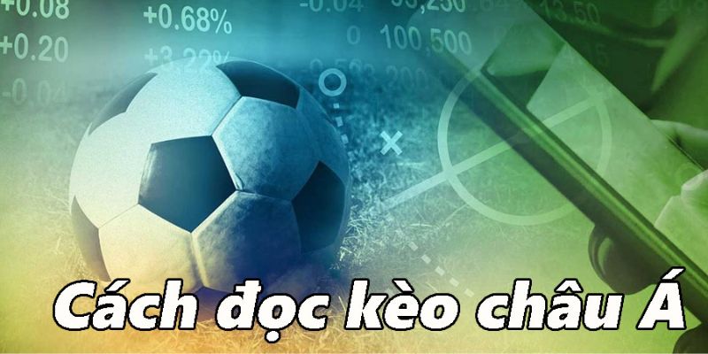 Cách Đọc Kèo Châu Á