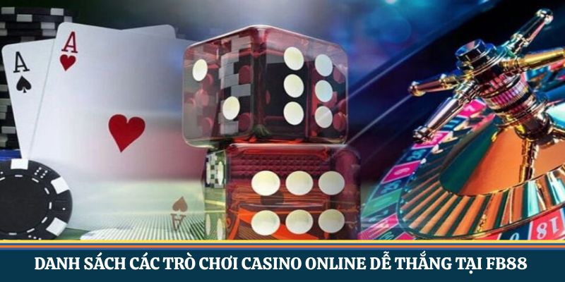 Danh sách các trò chơi casino online dễ thắng tại FB88 