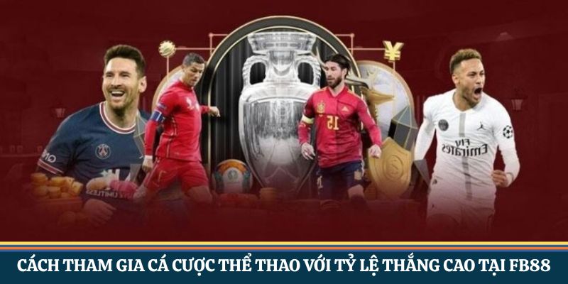 Tham gia cá cược thể thao với tỷ lệ thắng cao
