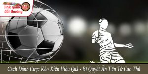 cách đánh cược kèo xiên