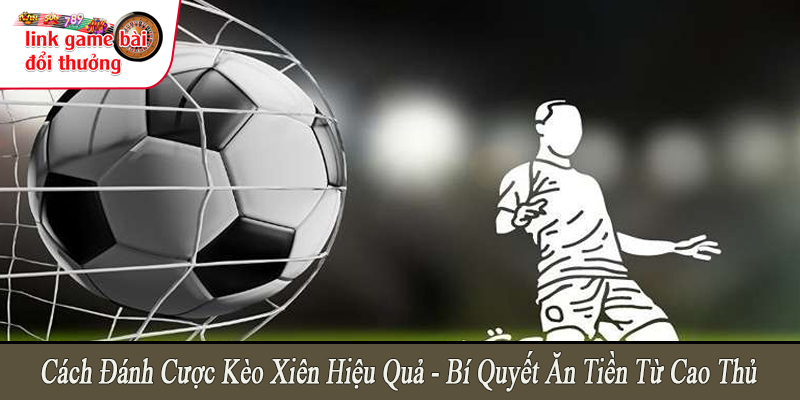 cách đánh cược kèo xiên