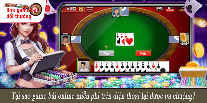 Tại sao game bài online miễn phí trên điện thoại lại được ưa chuộng?