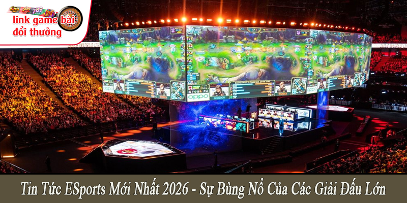 tin tức eSports mới nhất