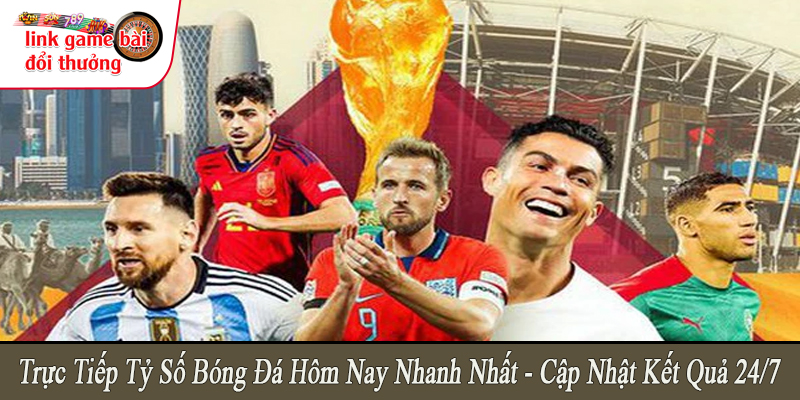 trực tiếp tỷ số bóng đá hôm nay nhanh nhất