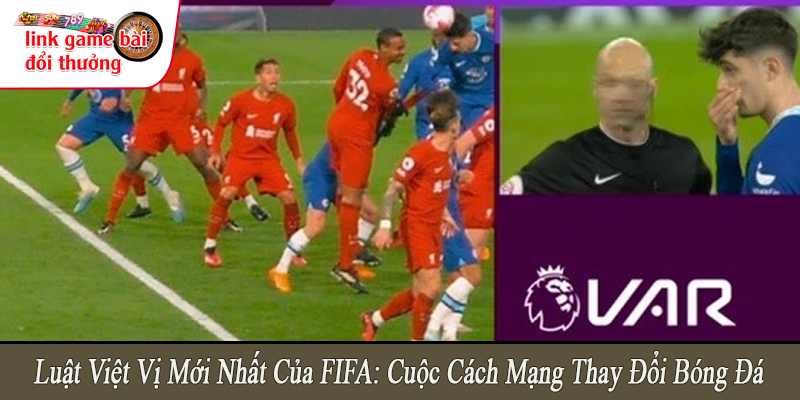 luật việt vị mới nhất của FIFA