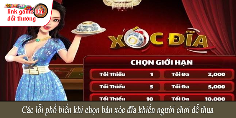 Các lỗi phổ biến khi chọn bàn xóc đĩa khiến người chơi dễ thua