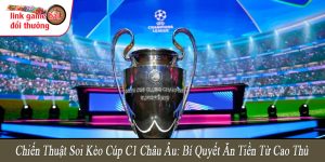 chiến thuật soi kèo cúp C1 Châu Âu