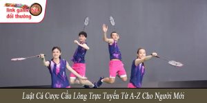 luật cá cược cầu lông trực tuyến