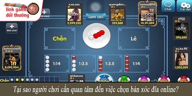 Tại sao người chơi cần quan tâm đến việc chọn bàn xóc đĩa online?