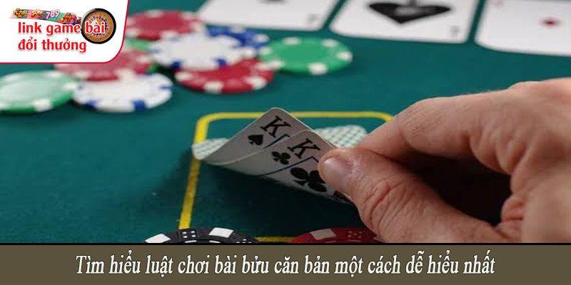 Tìm hiểu luật chơi bài bửu căn bản một cách dễ hiểu nhất