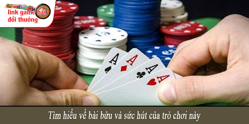 Tìm hiểu về bài bửu và sức hút của trò chơi này