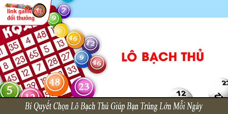 bí quyết chọn lô bạch thủ
