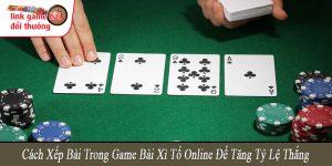 cách xếp bài trong game bài xì tố online