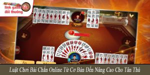 Luật chơi bài chắn online
