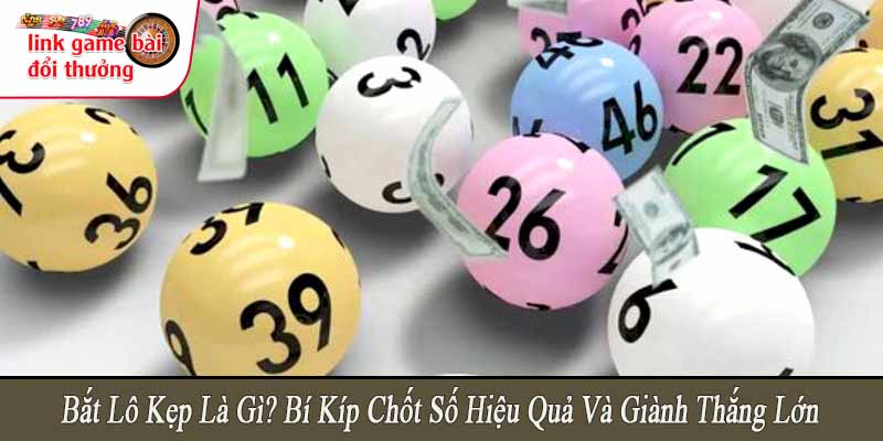Bắt lô kẹp là gì