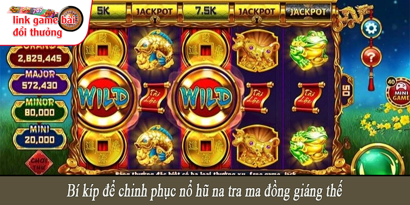 Bí kíp để chinh phục nổ hũ na tra ma đồng giáng thế