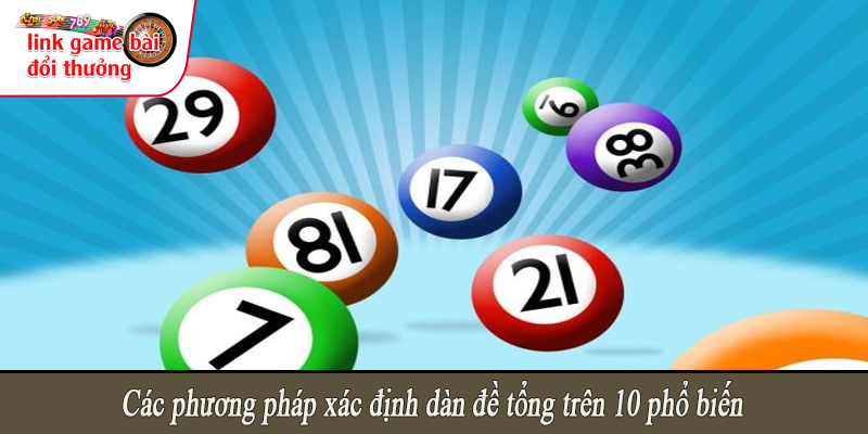 Các phương pháp xác định dàn đề tổng trên 10 phổ biến