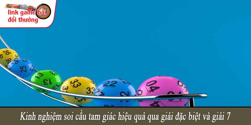 Kinh nghiệm soi cầu tam giác hiệu quả qua giải đặc biệt và giải 7