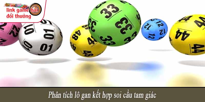 Phân tích lô gan kết hợp soi cầu tam giác