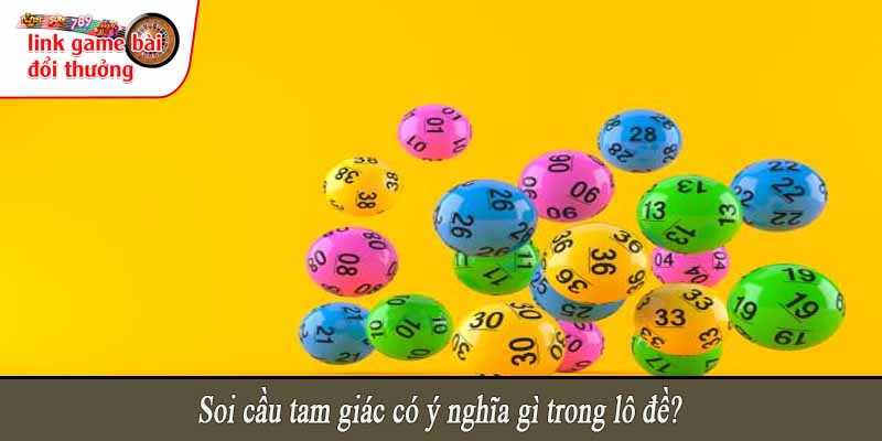 Soi cầu tam giác có ý nghĩa gì trong lô đề?